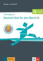 Mit Erfolg zum Deutsch-Test f&uuml;r den Beruf C1