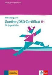 Mit Erfolg zum Goethe-/&Ouml;SD-Zertifikat B1 f&uuml;r Jugendliche, Testbuch und MP3-CD