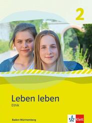 Leben leben 2. Ethik. Ausgabe Baden-W&uuml;rttemberg, m. 1 Beilage