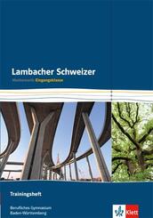 Lambacher Schweizer Mathematik berufliches Gymnasium Trainingsheft Eingangsklasse. Ausgabe Baden-W&uuml;rttemberg