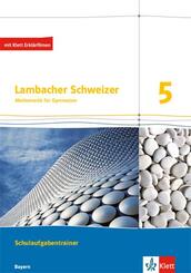 Lambacher Schweizer Mathematik 5.Schulaufgabentrainer Ausgabe Bayern, m. Erkl&auml;rfilmen