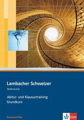 Lambacher Schweizer Mathematik Abitur- und Klausurtraining Grundkurs. Ausgabe Rheinland-Pfalz