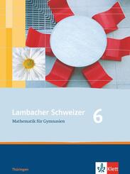 Lambacher Schweizer Mathematik 6. Ausgabe Th&uuml;ringen
