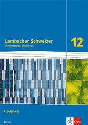 Lambacher Schweizer Mathematik 12. Ausgabe Bayern, m. 1 Beilage