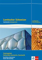 Lambacher Schweizer Mathematik Berufliches Gymnasium Vektorielle Geometrie und Stochastik. Grundlegendes Anforderungsniveau, Ausgabe Baden-W&uuml;rttemberg