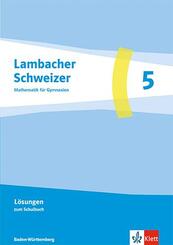 Lambacher Schweizer Mathematik 5. Ausgabe Baden-W&uuml;rttemberg