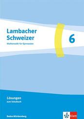 Lambacher Schweizer Mathematik 6. Ausgabe Baden-W&uuml;rttemberg