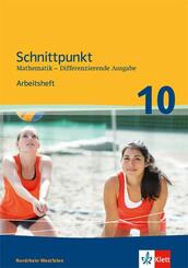 Schnittpunkt Mathematik 10. Differenzierende Ausgabe f&uuml;r Nordrhein-Westfalen - 10. Schuljahr, Arbeitsheft mit L&ouml;sungsheft