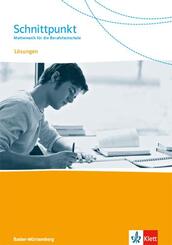 Schnittpunkt. Mathematik f&uuml;r die Berufsfachschule Baden-W&uuml;rttemberg - L&ouml;sungen zum Sch&uuml;lerbuch
