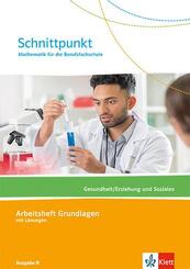 Schnittpunkt Mathematik f&uuml;r die Berufsfachschule. Gesundheit/Erziehung und Soziales. Ausgabe N