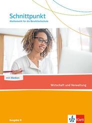 Schnittpunkt Mathematik f&uuml;r die Berufsfachschule. Wirtschaft und Verwaltung. Ausgabe N, m. 1 Beilage