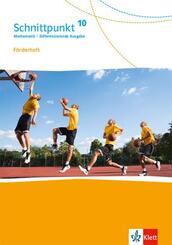 Schnittpunkt Mathematik 10. Differenzierende Ausgabe ab 2017 - 10. Schuljahr, F&ouml;rderheft mit L&ouml;sungen
