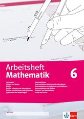 Arbeitsheft Mathematik 6. Teilbarkeit, Winkel und Kreise, Br&uuml;che, Symmetrie und Abbildungen, Dezimalzahlen und Gr&ouml;&szlig;en, Fl&auml;chen- und Rauminhalte, Daten und Zufall
