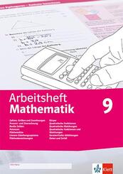 Arbeitsheft Mathematik 9. Gr&ouml;&szlig;en, reelle Zahlen, Potenzen, Fl&auml;chens&auml;tze, LGS, K&ouml;rper, quadratische Funktionen und Gleichungen, Abbildungen, Daten, Zufall