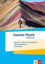 Impulse Physik Oberstufe. Quanten-, Atom- und Kernphysik, Astrophysik, Relativit&auml;tstheorie