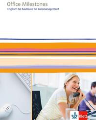 Office Milestones. Englisch f&uuml;r Kaufleute f&uuml;r B&uuml;romanagement