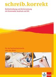 schreib.korrekt. Rechtschreibung und Zeichensetzung mit Grammatik, Ausdruck und Stil
