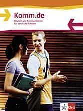 Komm.de. Deutsch und Kommunikation f&uuml;r berufliche Schulen