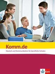 Komm.de. Deutsch und Kommunikation f&uuml;r berufliche Schulen
