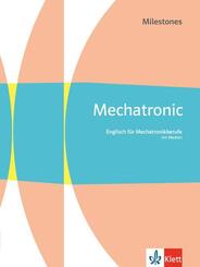 Mechatronic Milestones. Englisch f&uuml;r Mechatronikberufe, m. 1 Beilage