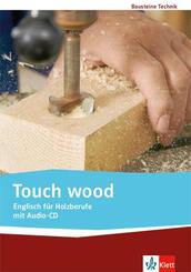 Touch wood. Englisch f&uuml;r Holzberufe, m. 1 Audio-CD