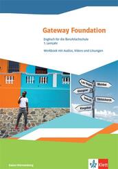 Gateway Foundation. Englisch f&uuml;r die Berufsfachschule. Ausgabe Baden-W&uuml;rttemberg, Workbook mit Audios, Videos und L&ouml;sungen