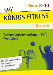 Textgebundener Aufsatz - TGA Realschule. Deutsch Klasse 8-10