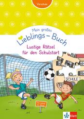 Klett Mein großes Lieblings-Buch Lustige Rätsel für den Schulstart