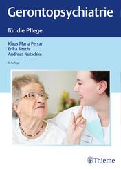 Gerontopsychiatrie f&uuml;r die Pflege