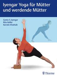 Iyengar Yoga f&uuml;r M&uuml;tter und werdende M&uuml;tter