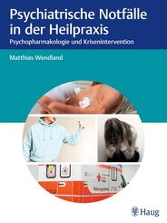 Psychiatrische Notf&auml;lle in der Heilpraxis