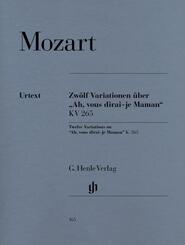Wolfgang Amadeus Mozart - 12 Variationen &uuml;ber "Ah, vous dirai-je Maman" KV 265