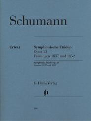 Robert Schumann - Symphonische Et&uuml;den op. 13, Fassungen 1837 und 1852