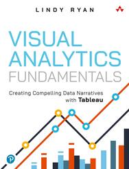 Visual Analytics Fundamentals: Creating Compelling Data Narratives with Tableau
