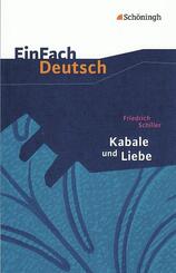 Friedrich Schiller: Kabale und Liebe Ein b&uuml;rgerliches Trauerspiel.