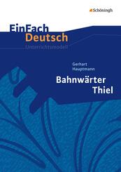Gerhart Hauptmann: Bahnw&auml;rter Thiel