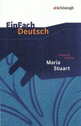 Friedrich Schiller: Maria Stuart Ein Trauerspiel.