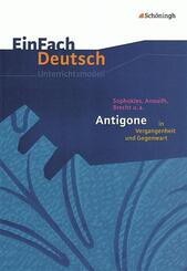 Sophokles, Anouilh, Brecht u.a.: Antigone in Vergangenheit und Gegenwart