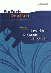 Andreas Schl&uuml;ter: Level 4 - Die Stadt der Kinder