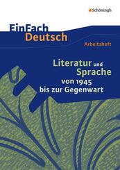 Literatur und Sprache von 1945 bis zur Gegenwart Arbeitsheft