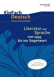 Literatur und Sprache von 1945 bis zur Gegenwart Unterrichtsmodell