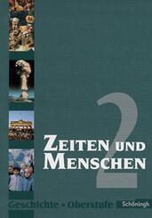 Zeiten und Menschen - Geschichtswerk f&uuml;r die Oberstufe - Stammausgabe
