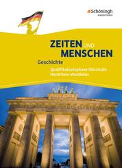 Zeiten und Menschen - Geschichtswerk f&uuml;r die gymnasiale Oberstufe in Nordrhein-Westfalen u.a. - Ausgabe 2014