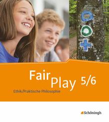 Fair Play - Lehrwerk Ethik/Praktische Philosophie f&uuml;r differenzierende Schulformen