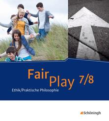 Fair Play - Lehrwerk Ethik/Praktische Philosophie f&uuml;r differenzierende Schulformen