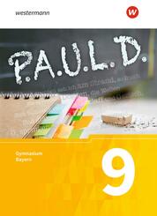 P.A.U.L. D. - Pers&ouml;nliches Arbeits- und Lesebuch Deutsch. F&uuml;r Gymnasien in Bayern