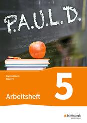 P.A.U.L. D. - Pers&ouml;nliches Arbeits- und Lesebuch Deutsch. F&uuml;r Gymnasien in Bayern