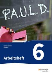 P.A.U.L. D. - Pers&ouml;nliches Arbeits- und Lesebuch Deutsch. F&uuml;r Gymnasien in Bayern