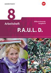 P.A.U.L. D. - Pers&ouml;nliches Arbeits- und Lesebuch Deutsch - Differenzierende Ausgabe f&uuml;r Realschulen und Gemeinschaftsschulen in Baden-W&uuml;rttemberg