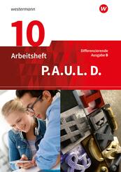 P.A.U.L. D. - Pers&ouml;nliches Arbeits- und Lesebuch Deutsch - Differenzierende Ausgabe f&uuml;r Realschulen und Gemeinschaftsschulen in Baden-W&uuml;rttemberg